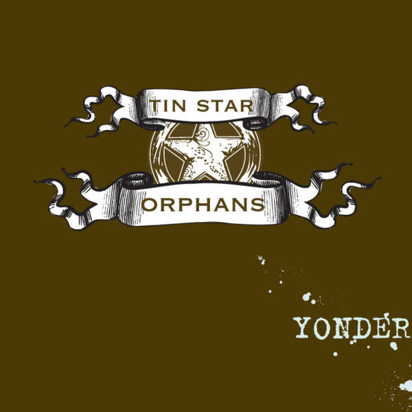 TIN STAR ORPHANS  - YONDER