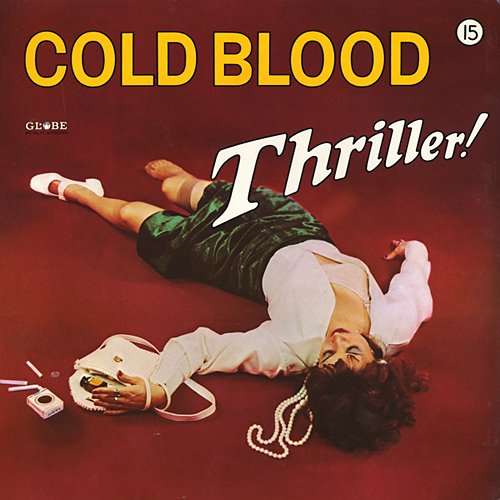COLD BLOOD  - THRILLER!