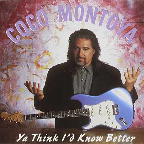 COCO MONTOYA - YA THINK I'D KNOW..