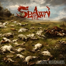 SPAWN OF EVIL - SADISTIC MISSIONARIES [CD]