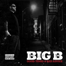 BIG B - GOOD TIMES & BAD ADVICE [CD]