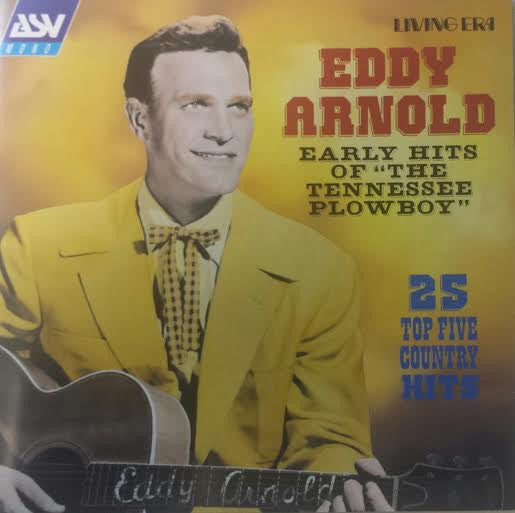 ARNOLD, EDDY  - EARLY HITS OF "THE TENNESSEE PLOWBOY"