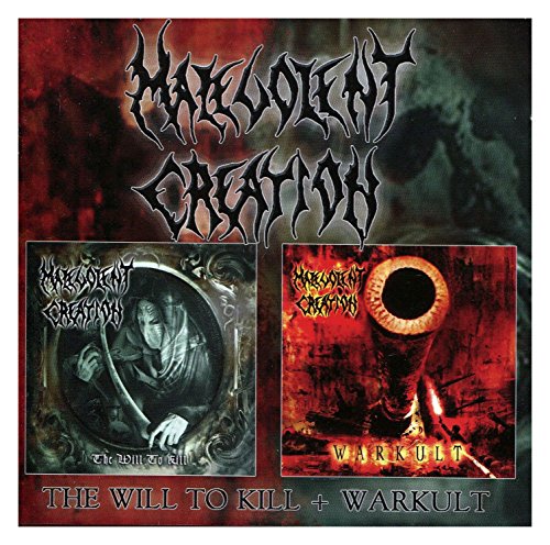 MALEVOLENT CREATION - WILL TO KILL/WARKULT