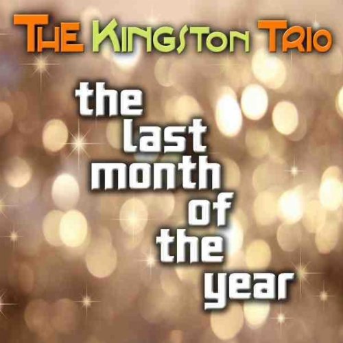 KINGSTON TRIO - LAST MONTH OF THE YEAR