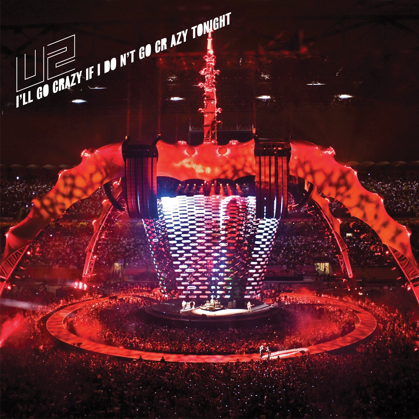 U2  - I'LL GO CRAZY IF I DON'T GO CRAZY..(CDS)