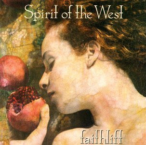 SPIRIT OF THE WEST  - FAITHLIFT (REISSUE)