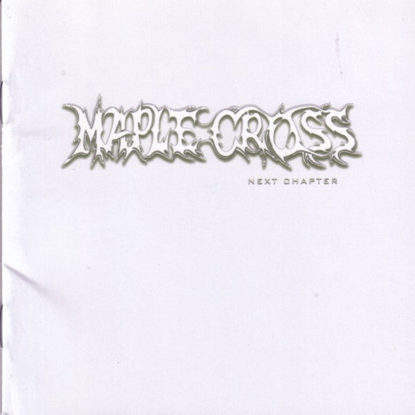 MAPLE CROSS  - NEXT CHAPTER