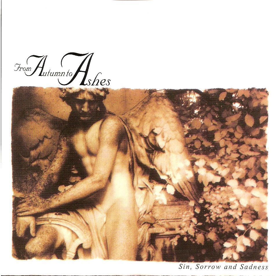 FROM AUTUMN TO ASHES  - SIN, SORROW & SADNESS