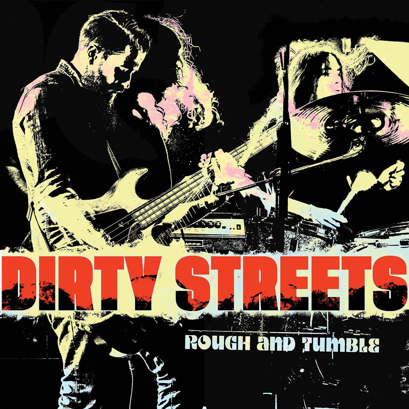 DIRTY STREETS - ROUGH AND TUMBLE (YELLOW VINYL)