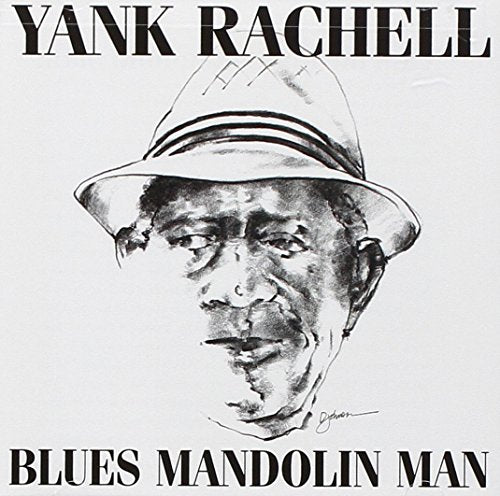 RACHELL, YANK - BLUES MANDOLIN MAN