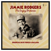JIMMIE RODGERS - THE SINGING BRAKEMAN: ESSENTIAL BLUE YODELS & BALLADS [LP]