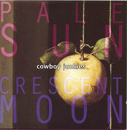 COWBOY JUNKIES - PALE SUN CRESCENT M (CD)