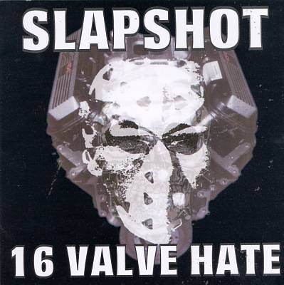 SLAPSHOT  - 16 VALVE HATE