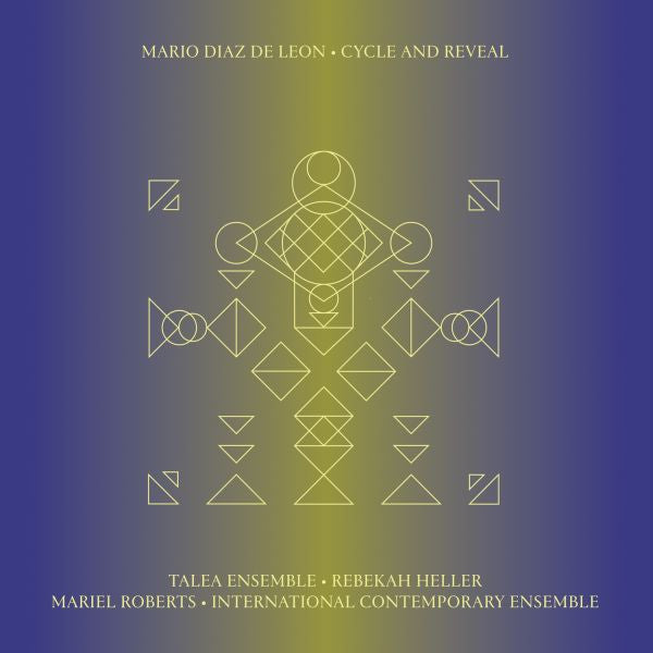 DE LEON, MARIO DIAZ - CYCLE AND REVEAL