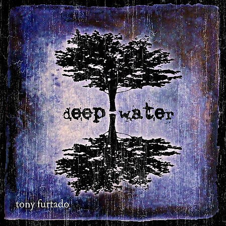 FURTADO, TONY  - DEEP WATER