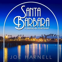 JOE HARNELL - SANTA BARBARA: A MUSICAL PORTRAIT [CD]