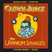 URANIUM SAVAGES - CLOWN JUICE [CD]
