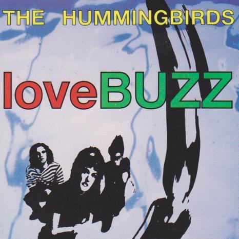 HUMMINGBIRDS - LOVE BUZZ