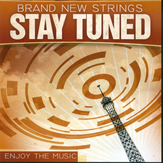BRAND NEW STRINGS  - STAY TUNED