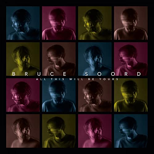 SOORD, BRUCE (PINEAPPLE THIEF)  - ALL THIS WILL BE YOURS