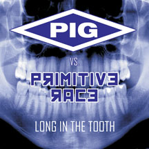 PIG VS. PRIMITIVE RACE - LONG IN THE TOOTH [CD]