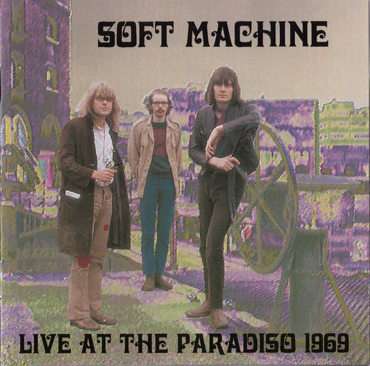 SOFT MACHINE  - LIVE AT THE PARADISO 1969