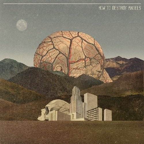 HOW TO DESTROY ANGELS - HOW TO DESTROY ANGELS