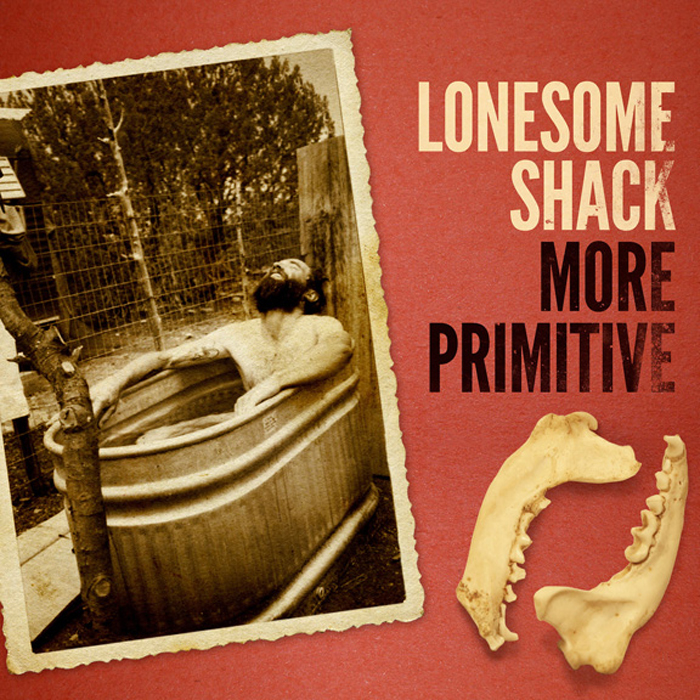 LONESOME SHACK  - MORE PRIMITIVE