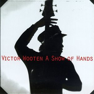 WOOTEN, VICTOR - A SHOW OF HANDS