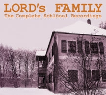 LORD'S FAMILY - THE COMPLETE SCHLOSSL RECORDINGS [CD]