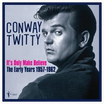 CONWAY TWITTY - IT'S ONLY MAKE BELIEVE: THE EARLY YEARS 1957-62 [LP]