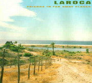 LAROCA  - FRIENDS IN FAR AWAY PLACES