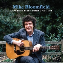 MIKE BLOOMFIELD - DARK ROAD BLUES: SANTA CRUZ 1981 [CD]