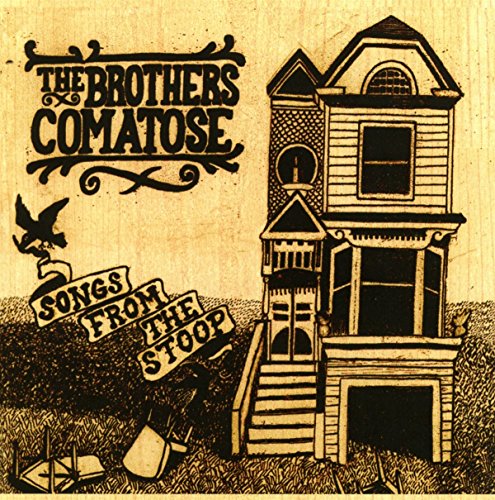 BROTHERS COMOTOSE - SONGS FROM THE STOOP