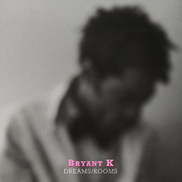 BRYANT K - DREAMS / ROOMS - 7"