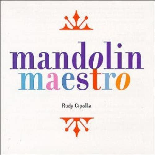 CIPOLLA, RUDY  - MANDOLIN MAESTRO