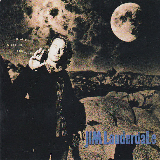 LAUDERDALE, JIM  - PRETTY CLOSE TO THE TRUTH