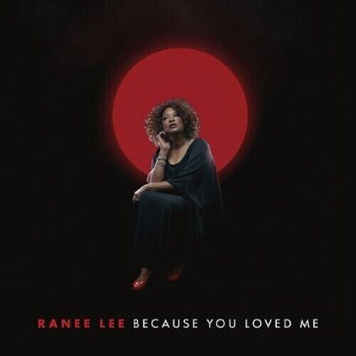 RANEE LEE - BECAUSE YOU LOVED ME (CD)