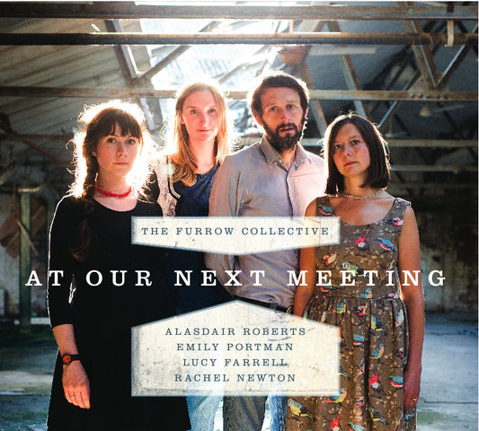 FURROW COLLECTIVE  - AT OUR NEXT MEETING
