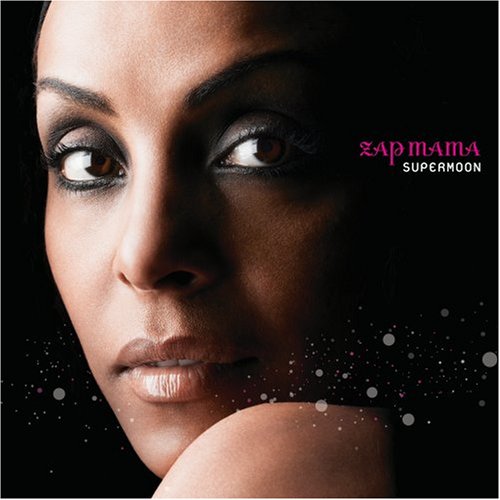 ZAP MAMA - SUPERMOON