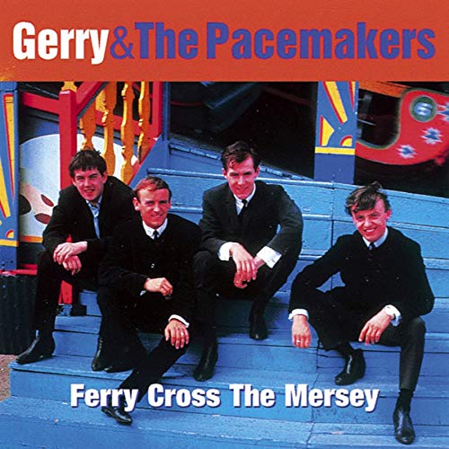 GERRY & THE PACEMAKERS - BEST OF: FERRY CROSS THE MERSEY