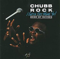 CHUBB ROCK - I GOTTA GET MINE YO
