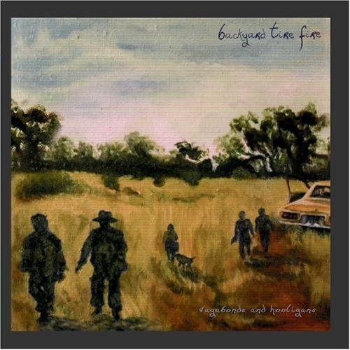 BACKYARD TIRE FIRE  - VAGABONDS & HOOLIGANS