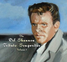 THE DEL SHANNON TRIBUTE: SONGWRITER, VOL. 1 [CD]