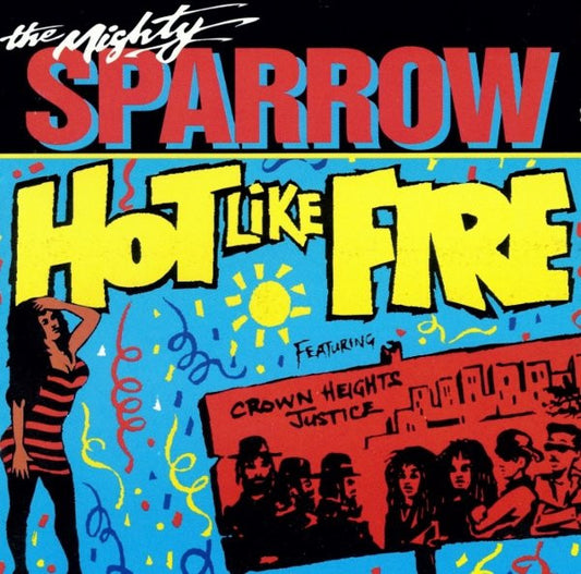 MIGHTY SPARROW  - HOT LIKE FIRE