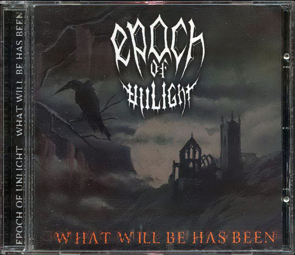 EPOCH OF UNLIGHT  - WHAT WILL BE HAS BEEN