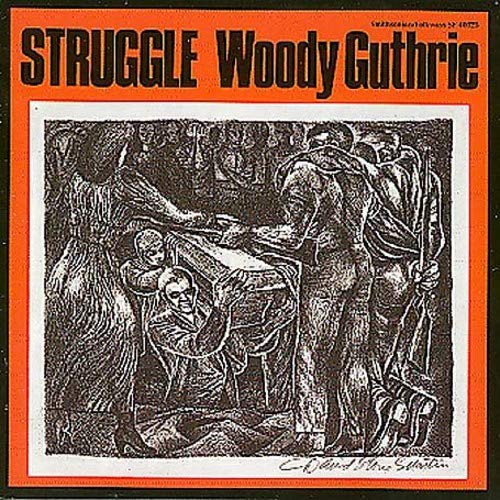 GUTHRIE, WOODY  - STRUGGLE