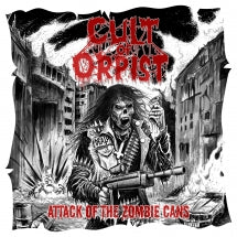 CULT OF ORPIST - ATTACK OF THE ZOMBIE CANS [CD]