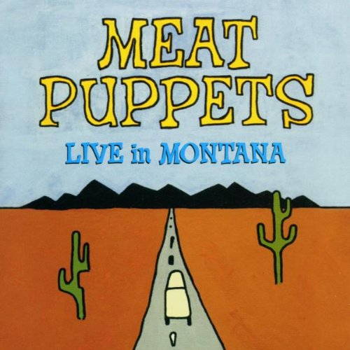 MEAT PUPPETS  - LIVE IN MONTANA