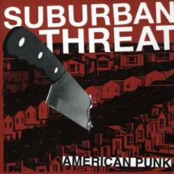 SUBURBAN THREAT  - AMERICAN PUNK